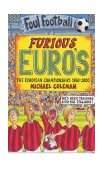 Furious Euros; The European Championship 1960-2000 (Foul Football) N/A 9780439013673 Front Cover