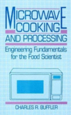 Microwave Cooking and Processing Engineering Fundamentals for the Food Scientist  1993 9780442008673 Front Cover