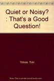 Quiet or Noisy? : That's a Good Question N/A 9780516035673 Front Cover