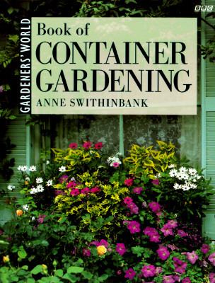 Gardeners' World Book of Container Gardening  2nd 1992 9780563370673 Front Cover