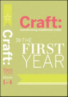 Craft: Transforming Traditional Crafts Set The First Year  2007 9780596516673 Front Cover