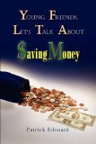 Young Friends, Let's Talk about $aving Money  N/A 9781441525673 Front Cover