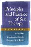 Principles and Practice of Sex Therapy, Fifth Edition  5th 2014 (Revised) 9781462513673 Front Cover