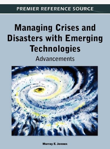 Managing Crises and Disasters with Emerging Technologies Advancements  2012 9781466601673 Front Cover