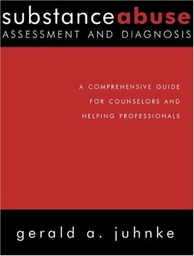 Substance Abuse Assessment and Diagnosis A Comprehensive Guide for Counselors and Helping Professionals  2002 9781583913673 Front Cover