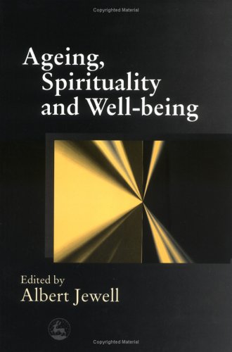Ageing, Spirituality and Well-Being   2003 9781843101673 Front Cover