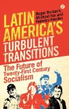 Latin America's Turbulent Transitions The Future of Twenty-First Century Socialism  2013 9781848135673 Front Cover