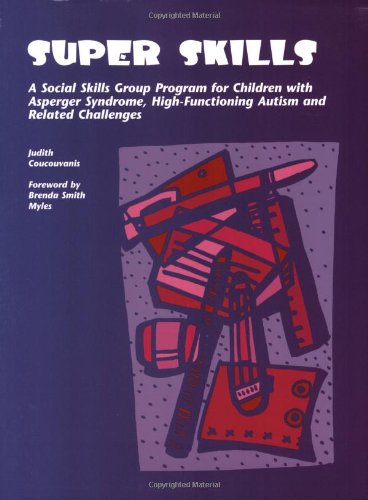 Super Skills Activities for Teaching Social Interaction Skills to Students with Autism Spectrum and Other Social Cognitive Deficits  2005 9781931282673 Front Cover