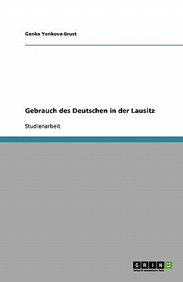 Gebrauch des Deutschen in der Lausitz  N/A 9783640274673 Front Cover