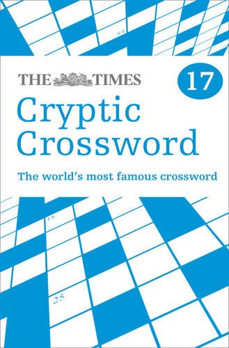 Times Cryptic Crossword Book 17: 80 World-Famous Crossword Puzzles (the Times Crosswords)  N/A 9780007491674 Front Cover