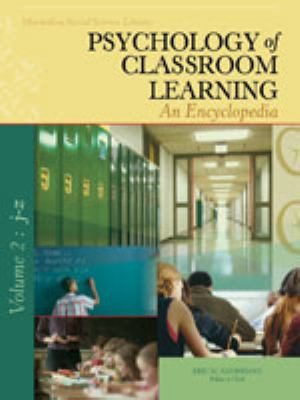 Psychology of Classroom Learning An Encyclopedia  2008 9780028661674 Front Cover