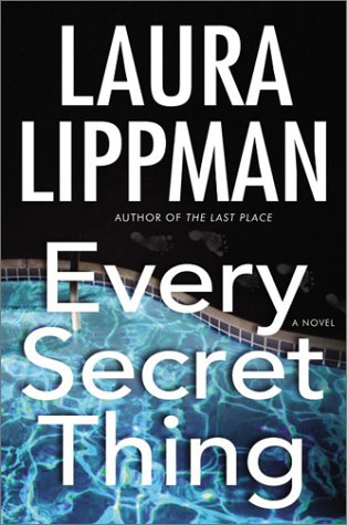Every Secret Thing A Novel  2003 9780060506674 Front Cover