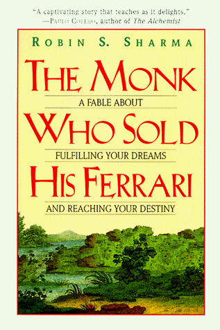 Monk Who Sold His Ferrari A Fable about Fulfilling Your Dreams and Reaching Your Destiny  1997 9780062515674 Front Cover