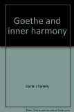 Goethe and Inner Harmony : A Study of the "Schöne Seele" in the Apprenticeship of Wilhelm Meister  1973 9780064920674 Front Cover