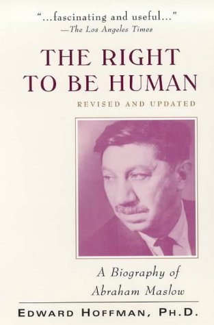 Right to Be Human A Biography of Abraham Maslow 2nd 1999 (Revised) 9780071342674 Front Cover