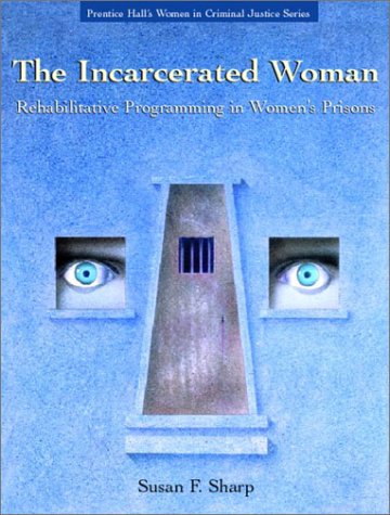 Incarcerated Woman Rehabilitative Programming in Women's Prisons  2003 9780130940674 Front Cover