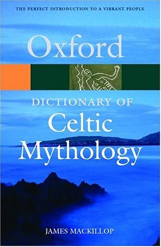 Dictionary of Celtic Mythology   2004 9780198609674 Front Cover