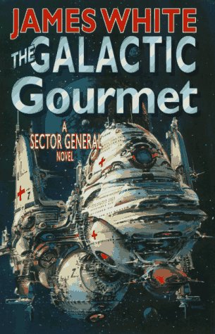 Galactic Gourmet A Sector General Novel N/A 9780312861674 Front Cover