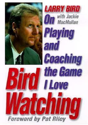 Bird Watching On Playing and Coaching the Game I Love N/A 9780446920674 Front Cover