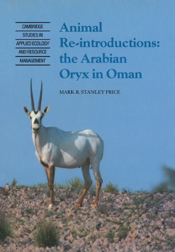 Animal Reintroductions The Arabian Oryx in Oman  2010 9780521131674 Front Cover