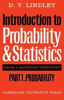 Introduction to Probability and Statistics from a Bayesian Viewpoint Probability N/A 9780521298674 Front Cover