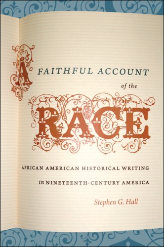 Faithful Account of the Race African American Historical Writing in Nineteenth-Century America  2009 9780807859674 Front Cover