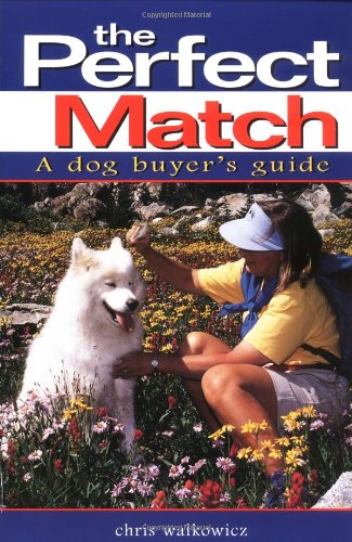 Perfect Match A Dog Buyer's Guide  1996 9780876057674 Front Cover