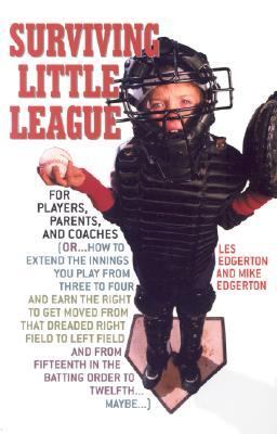 Surviving Little League For Players, Parents, and Coaches  2004 9781589790674 Front Cover