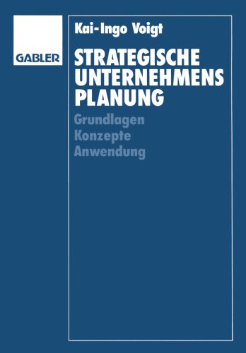 Strategische Unternehmensplanung: Grundlagen -- Konzepte -- Anwendung  1993 9783409131674 Front Cover