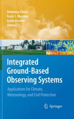 Integrated Ground-Based Observing Systems Applications for Climate, Meteorology, and Civil Protection  2011 9783642129674 Front Cover