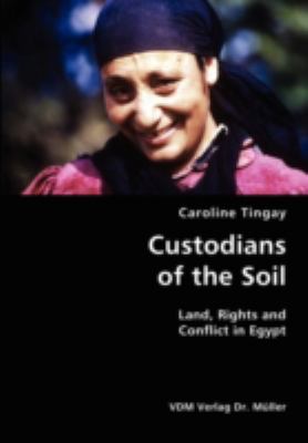Custodians of the Soil- Land, Rights and Conflict in Egypt  N/A 9783836425674 Front Cover