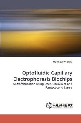 Optofluidic Capillary Electrophoresis Biochips  N/A 9783838306674 Front Cover