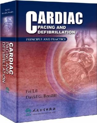 Cardiac Pacing and Defibrillation: Principle and Practice  2008 9787117090674 Front Cover