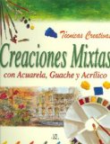 Creaciones Mixtas / Creative Watermedia Painting Techniques:  2001 9788466201674 Front Cover