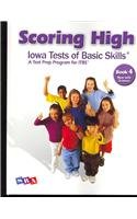 Scoring High on the ITBS, Student Edition, Grade 4  4th 2007 (Student Manual, Study Guide, etc.) 9780076043675 Front Cover
