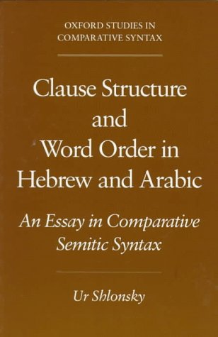 Clause Structure and Word Order in Hebrew and Arabic An Essay in Comparative Semitic Syntax  1997 9780195108675 Front Cover