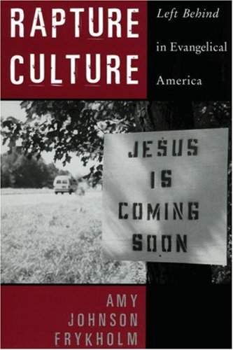 Rapture Culture Left Behind in Evangelical America N/A 9780195335675 Front Cover