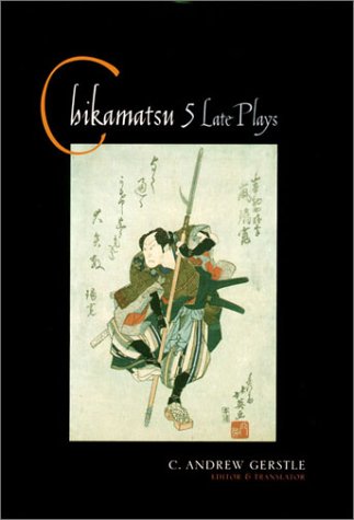 Chikamatsu Five Late Plays  2001 9780231121675 Front Cover