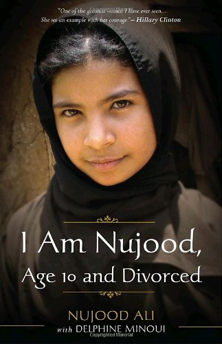 I Am Nujood, Age 10 and Divorced A Memoir  2010 9780307589675 Front Cover