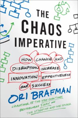 Chaos Imperative How Chance and Disruption Increase Innovation, Effectiveness, and Success N/A 9780307886675 Front Cover