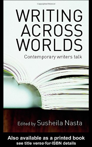 Writing Across Worlds Contemporary Writers Talk  2004 9780415345675 Front Cover