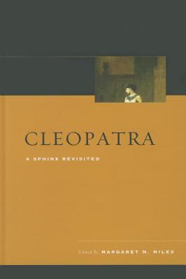 Cleopatra A Sphinx Revisited  2011 9780520243675 Front Cover
