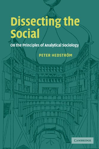 Dissecting the Social On the Principles of Analytical Sociology  2005 9780521796675 Front Cover