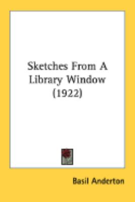 Sketches from a Library Window   2008 9780548878675 Front Cover