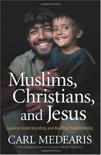 Muslims, Christians, and Jesus Gaining Understanding and Building Relationships  2008 9780764205675 Front Cover