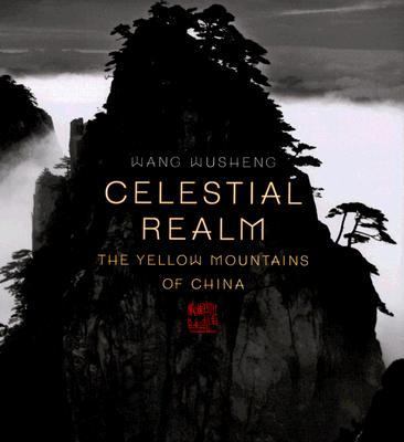 Celestial Realm The Yellow Mountains of China  2005 9780789208675 Front Cover
