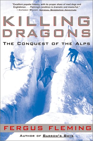 Killing Dragons The Conquest of the Alps N/A 9780802138675 Front Cover