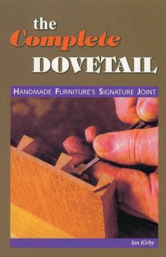 Complete Dovetail Handmade Furniture's Signature Joint  2001 9780941936675 Front Cover