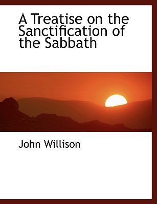 Treatise on the Sanctification of the Sabbath N/A 9781117958675 Front Cover