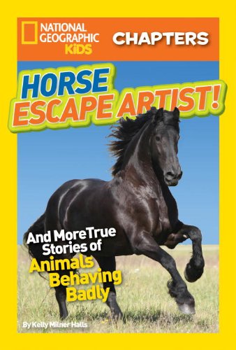 Horse Escape Artist! And More True Stories of Animals Behaving Badly N/A 9781426317675 Front Cover